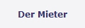Der Mieter