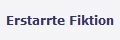 Erstarrte Fiktion