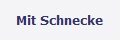 Mit Schnecke