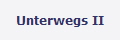 Unterwegs II